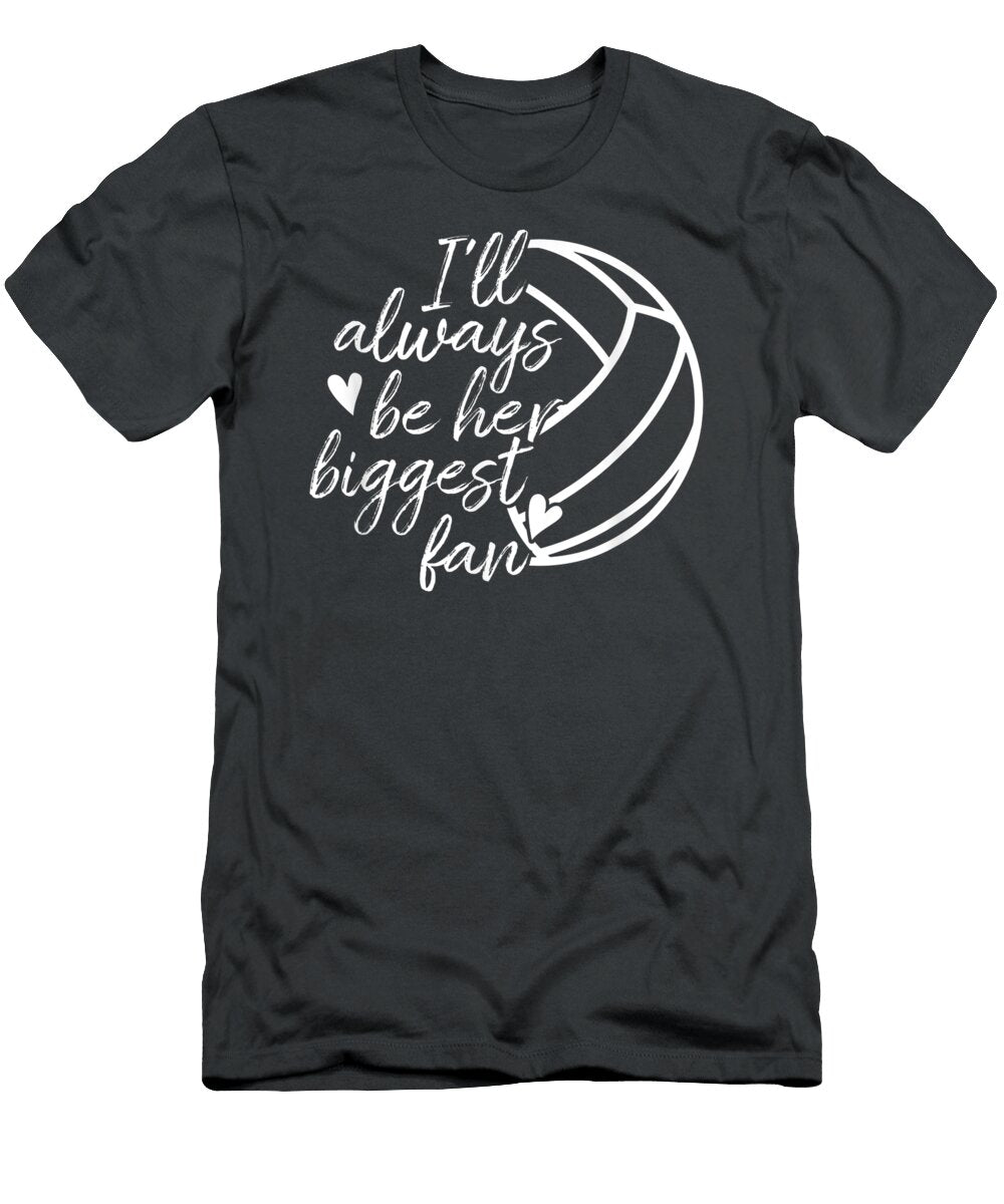 Ill Always Be Her Biggest Fan Volleyball Mom Dad Arianna Calla T-Shirt