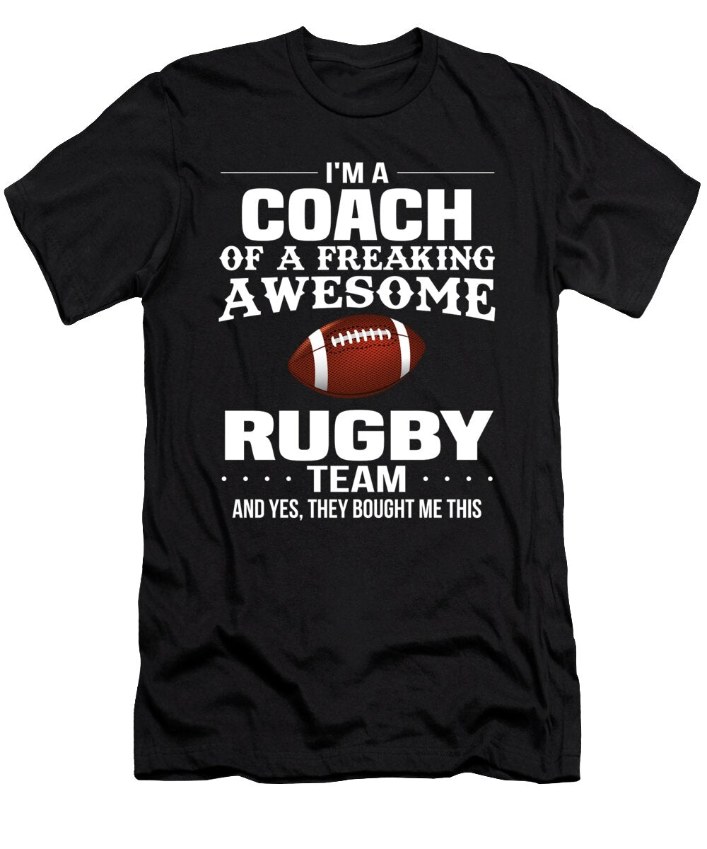Im a Coach of a Freaking Awesome Rugby the Primal Matriarch Art T-Shirt