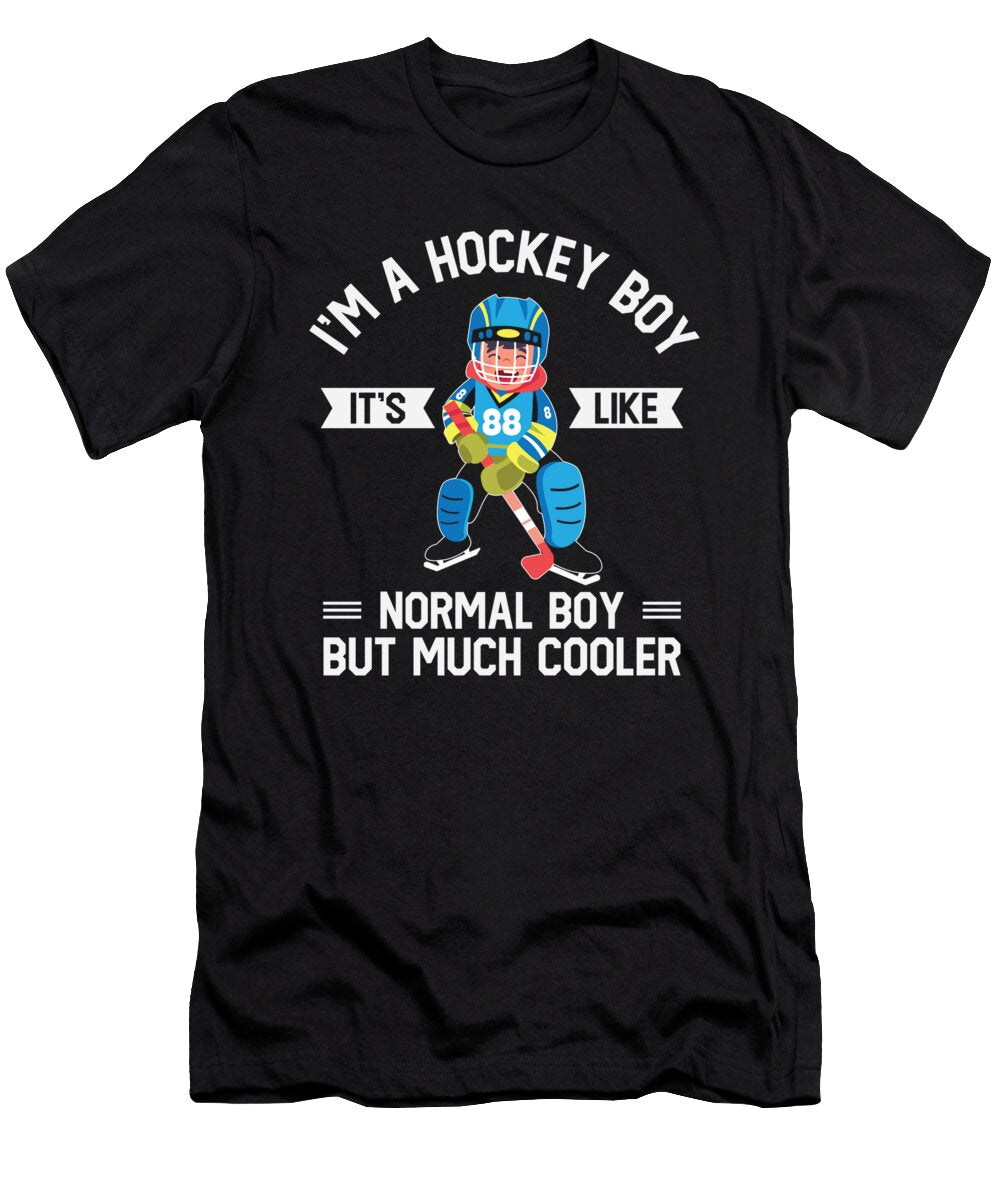 Im a Hockey Boy Like a Normal Boy Ice Hockey Toms Store T-Shirt