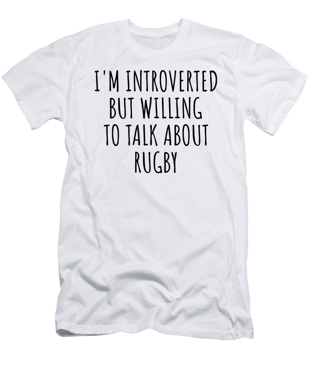 Im Introverted But Willing to Talk About Rugby Funnygiftscreation T-Shirt