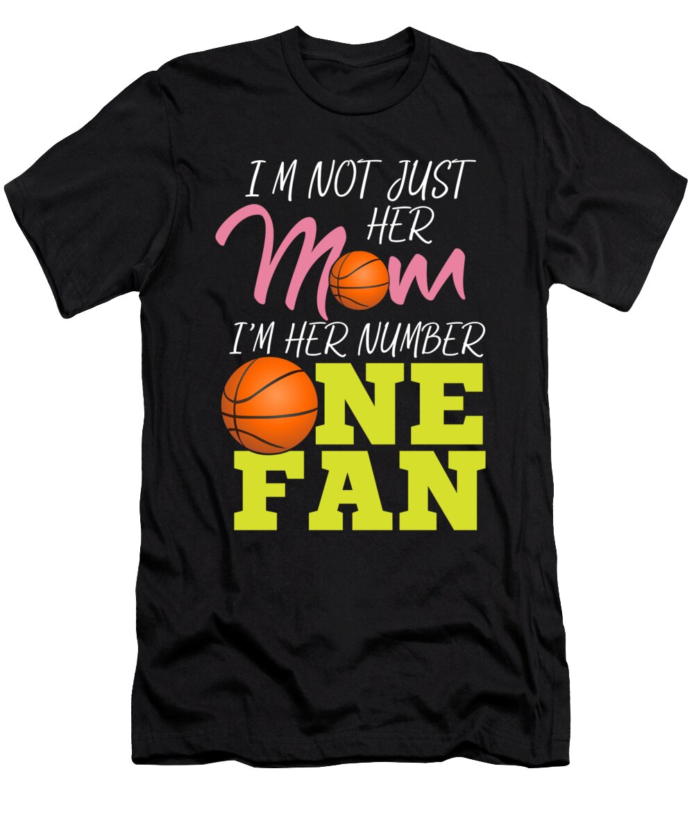 Im Not Just Her Mum Basketball Fan Gift Bi Nutz T-Shirt
