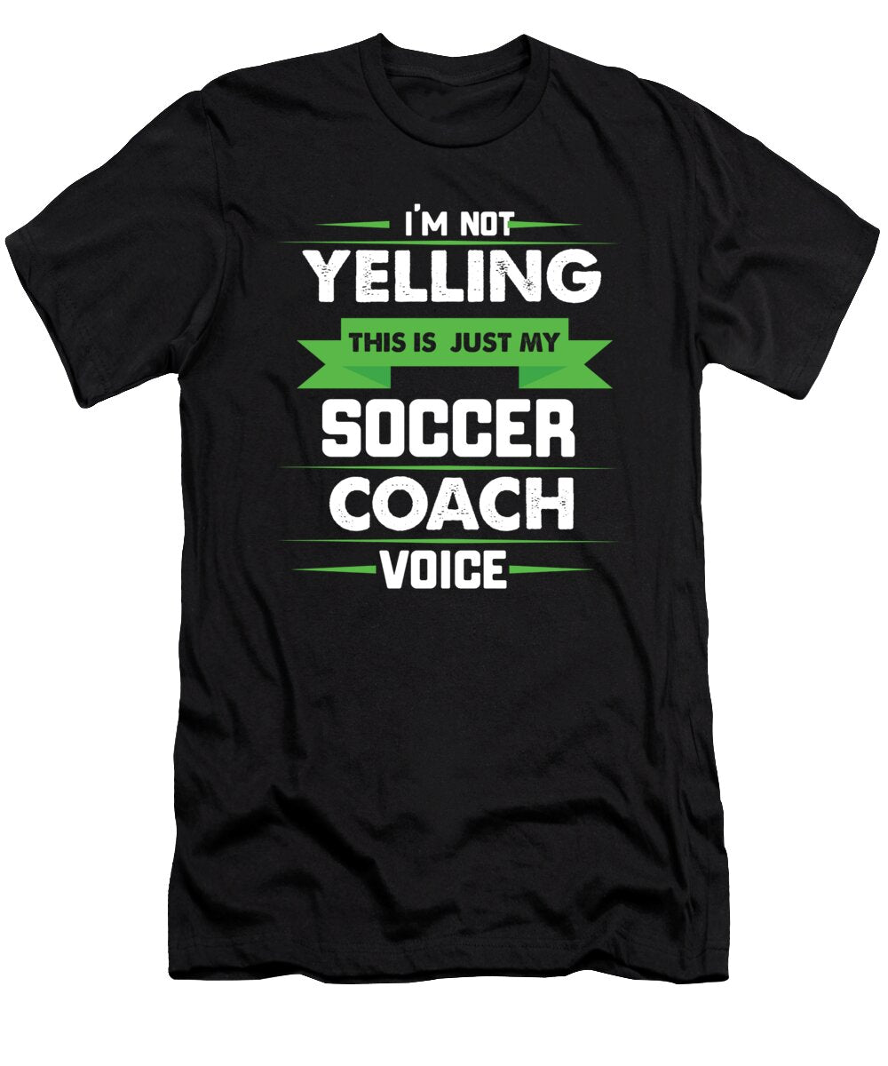 Im Not Yelling This Is Just My Soccer Coach Voice Orange Pieces T-Shirt