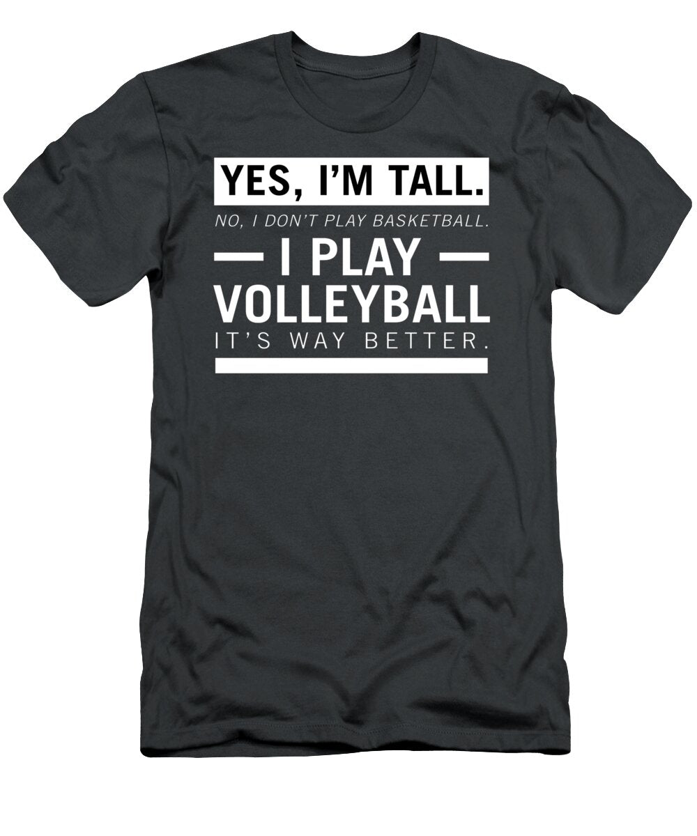 Im Tall I Play Volleyball Volleyball Player Rudi Mahreen T-Shirt