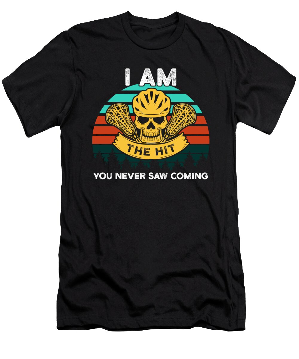 Im the Hit You Never Saw Coming Lacrosse Design Jan Deelmann T-Shirt