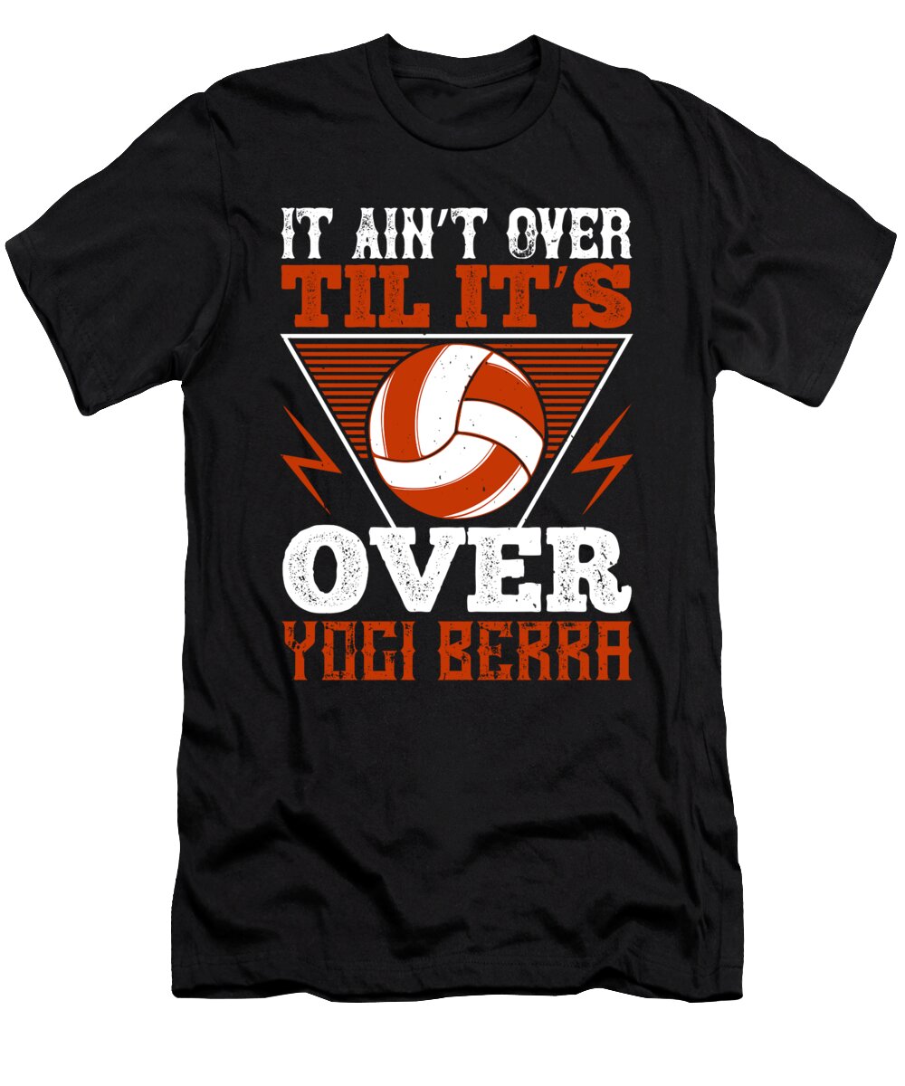 It Aint Over Til Its Over Yogi Berra Jacob Zelazny T-Shirt
