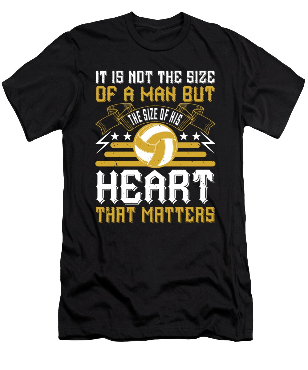 It Is Not the Size of a Man But the Size of His Heart That Matters Jacob Zelazny T-Shirt