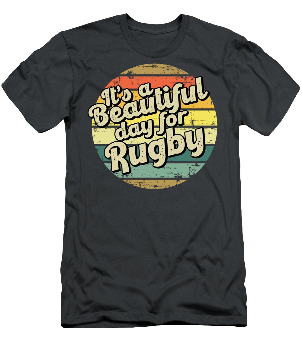 Its a Beautiful Day for Rugby Perfect Present or Hunt Teagan T-Shirt