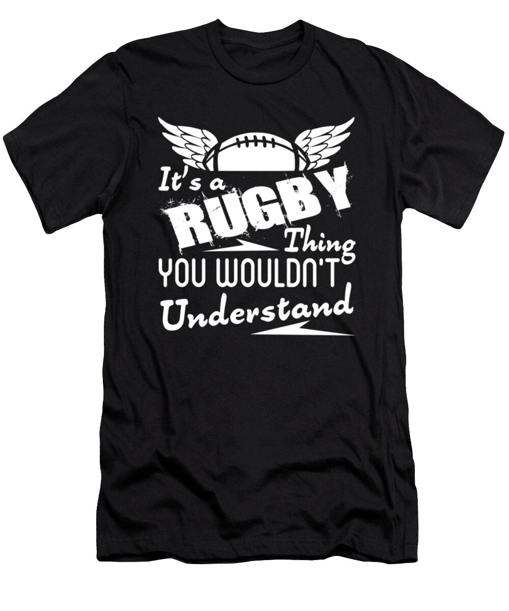 Its a Rugby Thing You Wouldnt Understand Tinh Tran Le Thanh T-Shirt