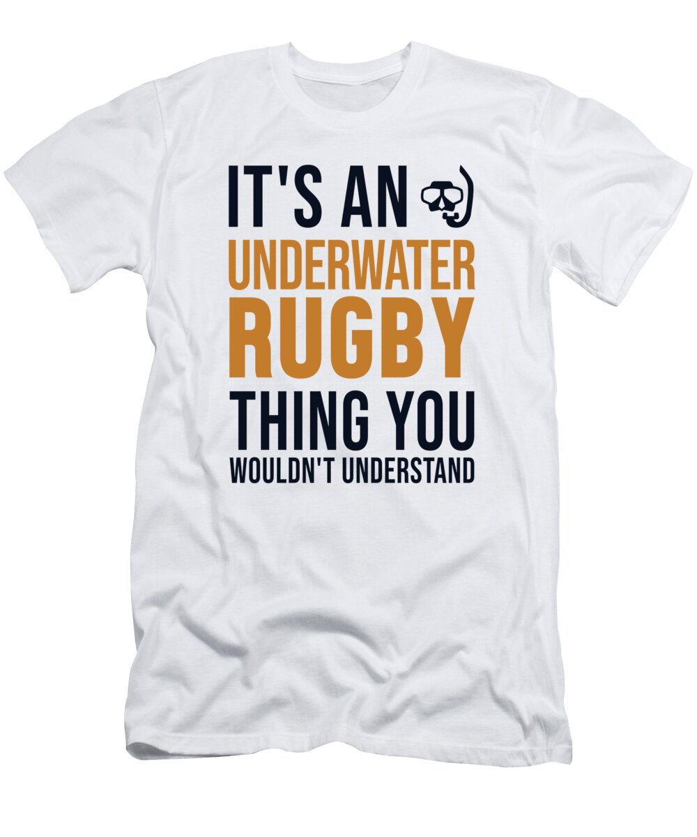 Its a Underwater Rugby Thing Uw Rugby Uwr Underwater Rugby Marco Rothe T-Shirt