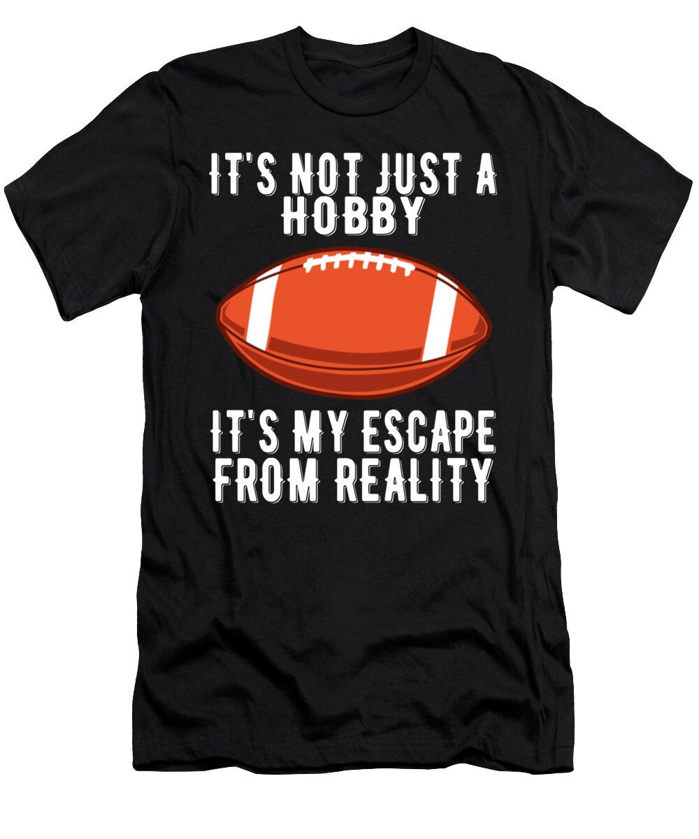 Its Not Just a Hobby Its My Escape From Reality Honey Shop Art T-Shirt