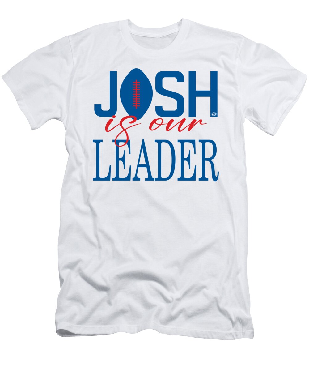 Josh Is Our Leader Football Quarterback Blue Red Mafia Gifts Bills Mafia Buffalo Tailgating David Millenheft T-Shirt