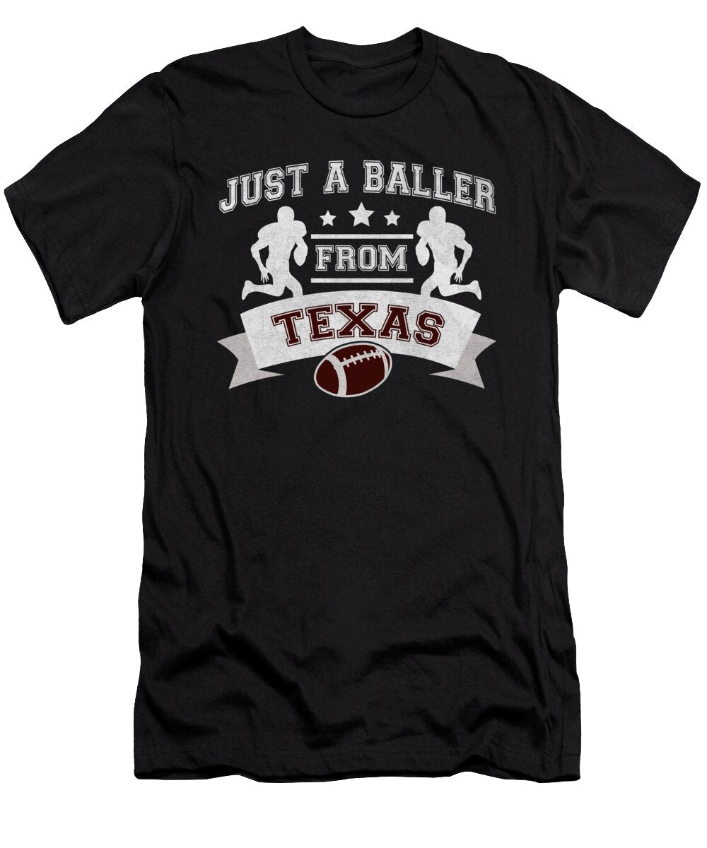 Just a Baller From Texas Football Player Jacob Zelazny T-Shirt