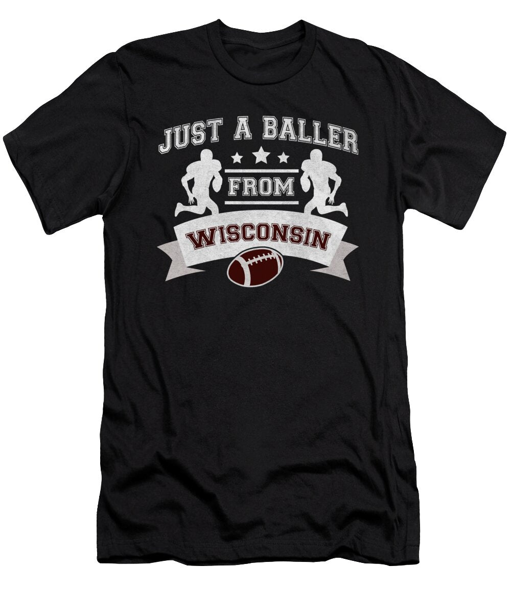 Just a Baller From Wisconsin Football Player Jacob Zelazny T-Shirt
