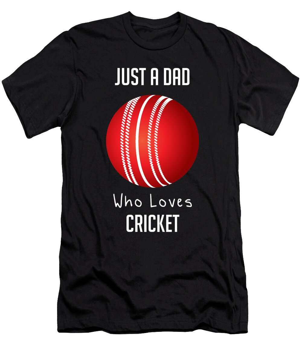 Just a Dad Who Loves Cricket Cal Nyto T-Shirt
