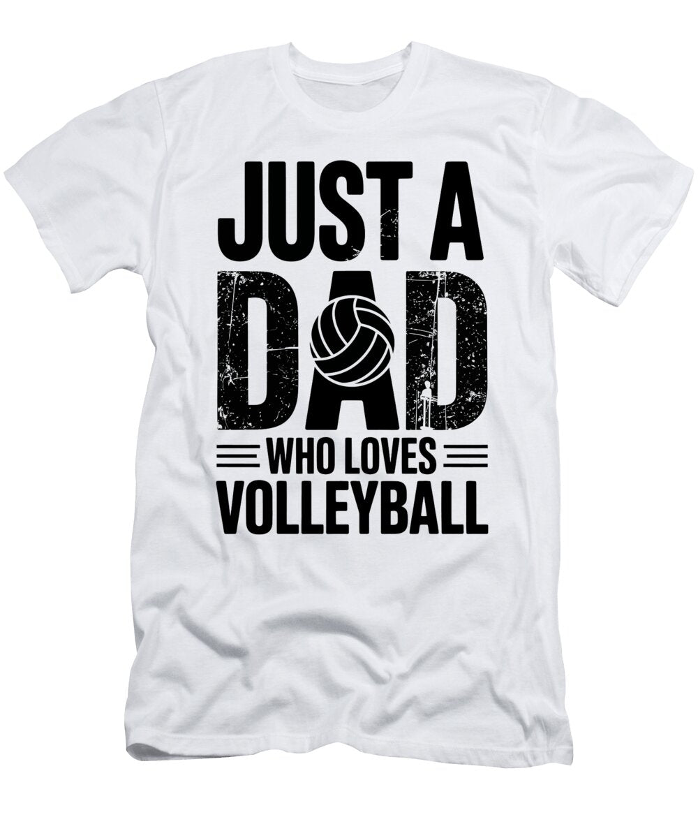 Just a Dad Who Loves Volleyball Joanna Redesiuk T-Shirt