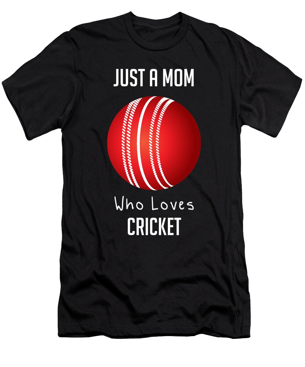 Just a Mom Who Loves Cricket Cal Nyto T-Shirt
