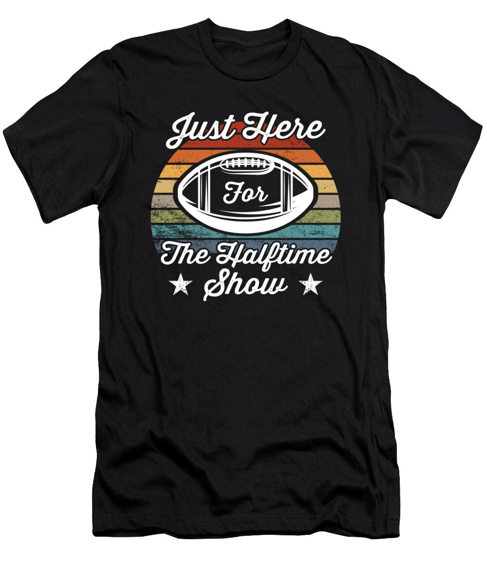 Just Here for the Halftime Show Funny American Football Fouad Bourahli T-Shirt