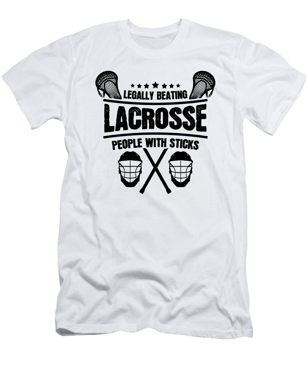Lacrosse Humor Legally Beating People with Sticks Lacrosse Gifts Kanig Designs T-Shirt