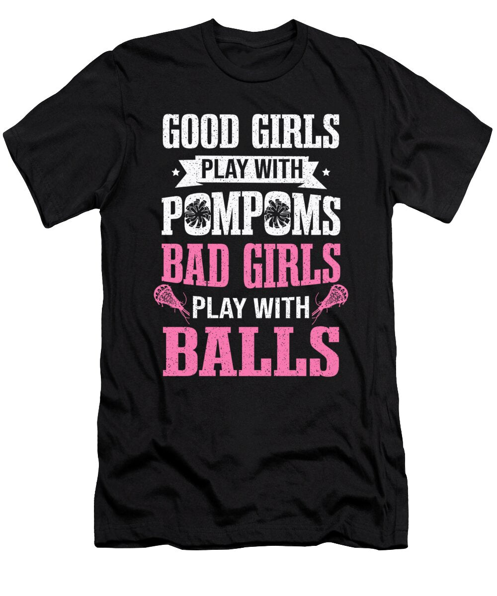 Lacrosse Player Bad Girls Play with Balls Lacrosse Colorfulsnow T-Shirt