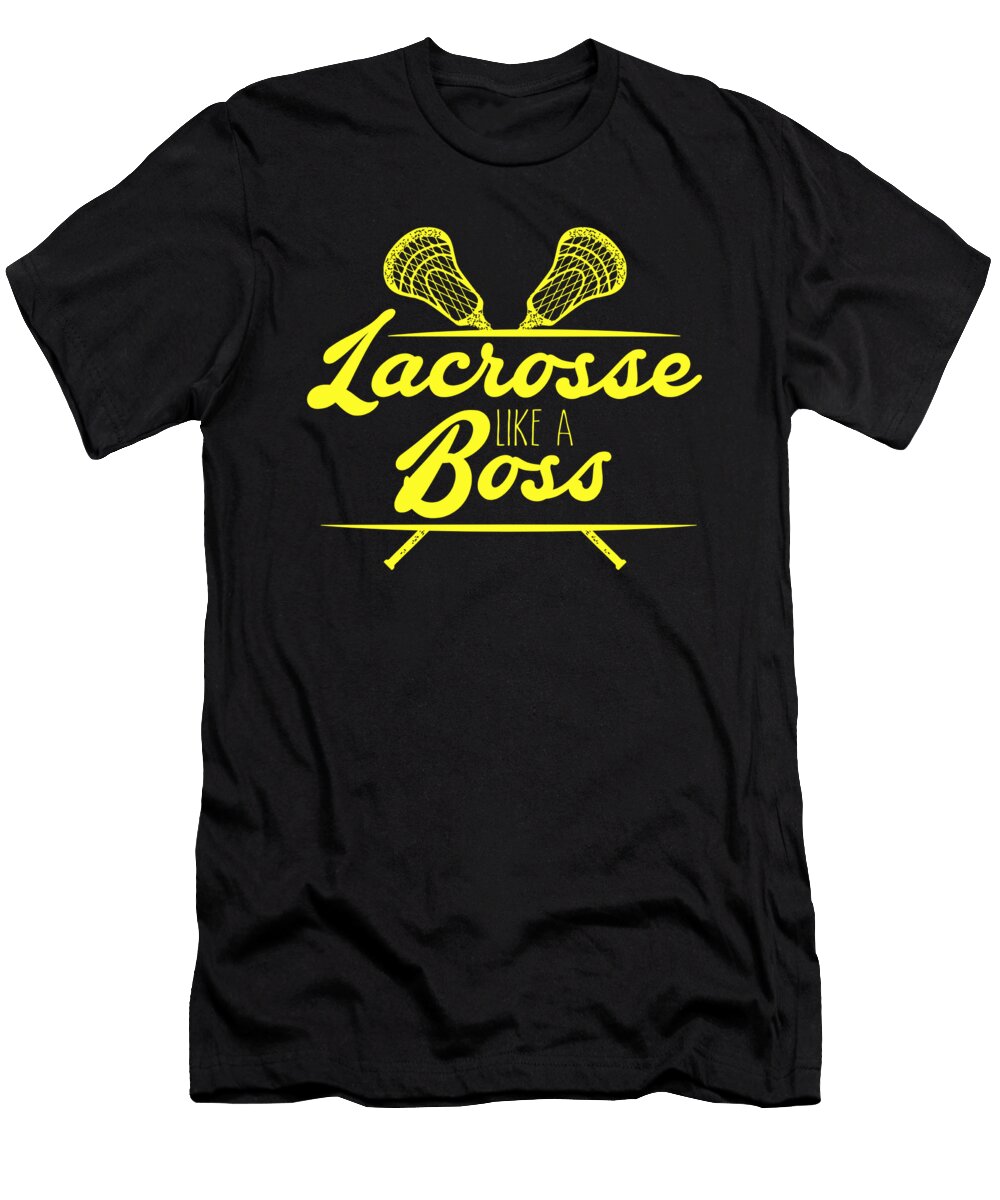 Lacrosse Player Gift Idea Lacrosse Like a Boss Lacrosse Kanig Designs T-Shirt