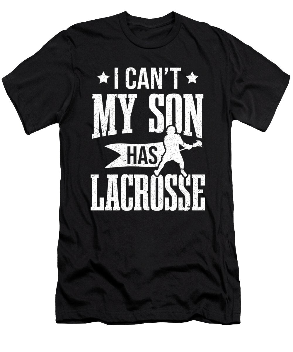 Lacrosse Player I Cant My Son Has Lacrosse Colorfulsnow T-Shirt
