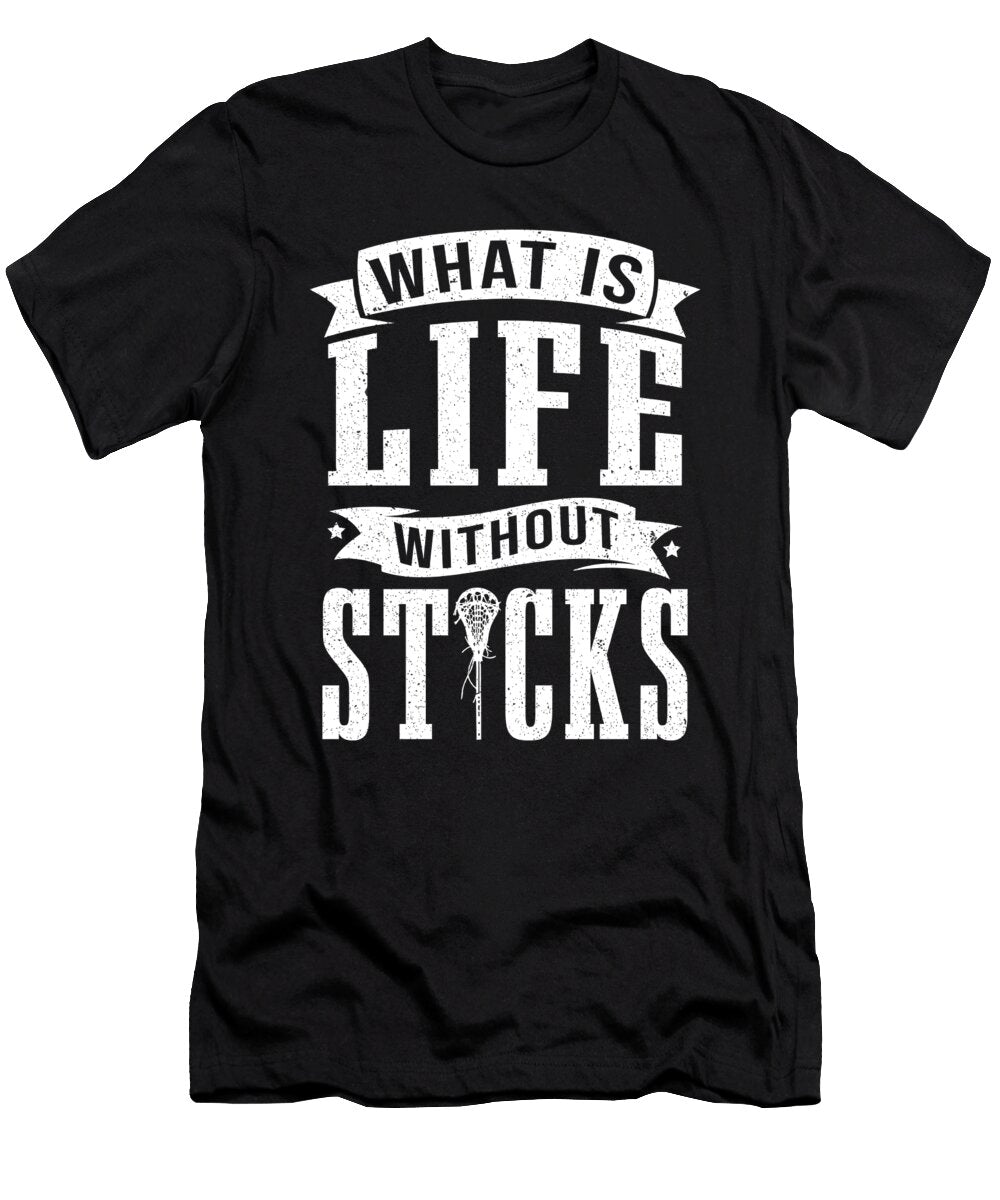 Lacrosse Player Life Without Sticks Lacrosse Colorfulsnow T-Shirt