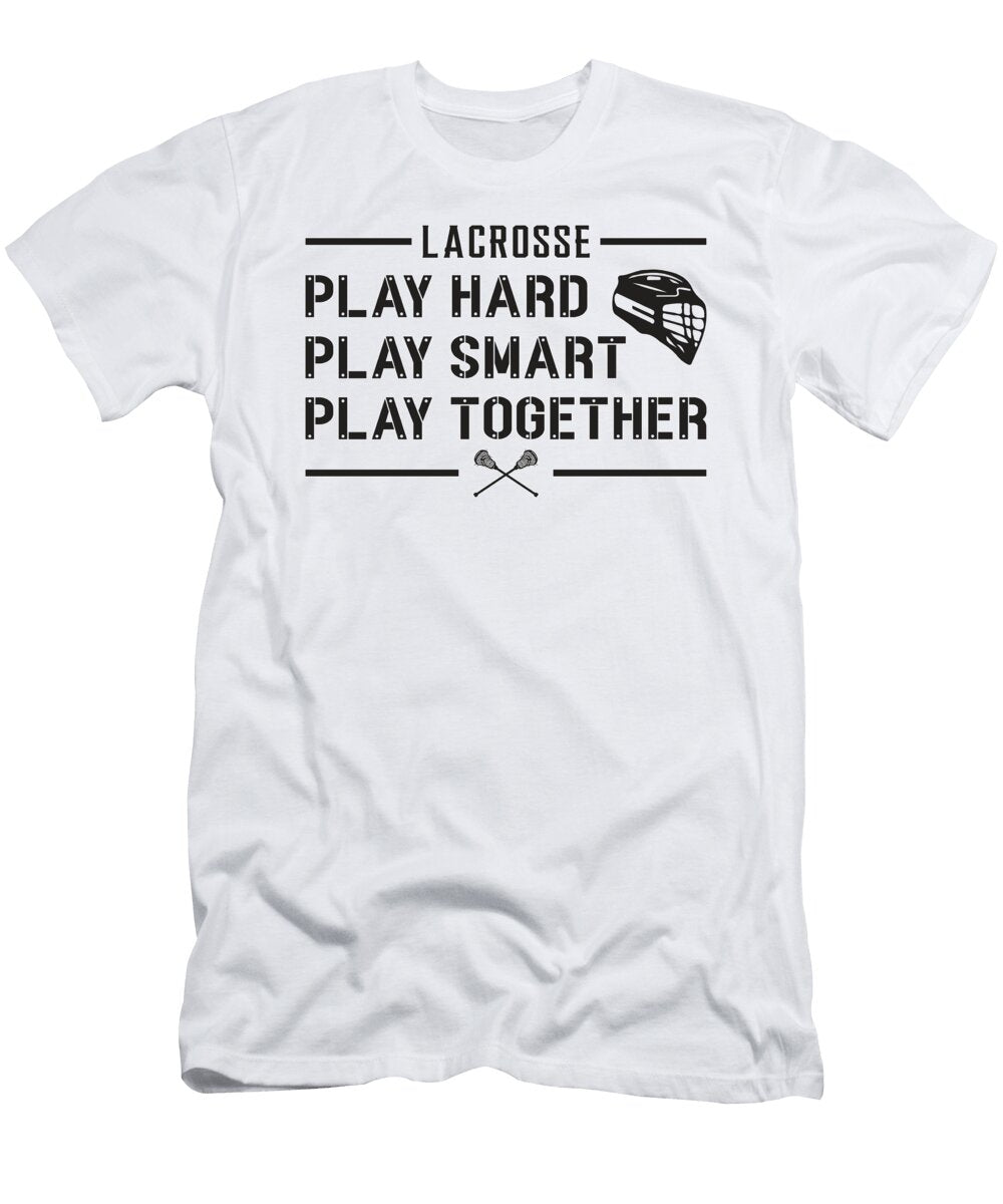 Lacrosse Player Play Hard Play Smart Team Gift Tshirtconcepts Marvin Poppe T-Shirt