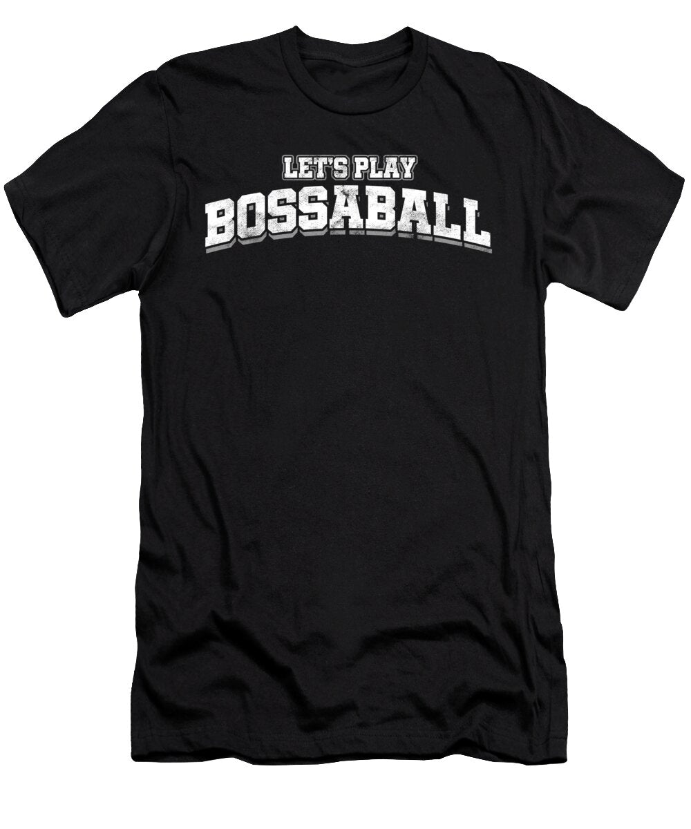 Lets Play Bossaball Sports Ball Game Gift Thomas Larch T-Shirt