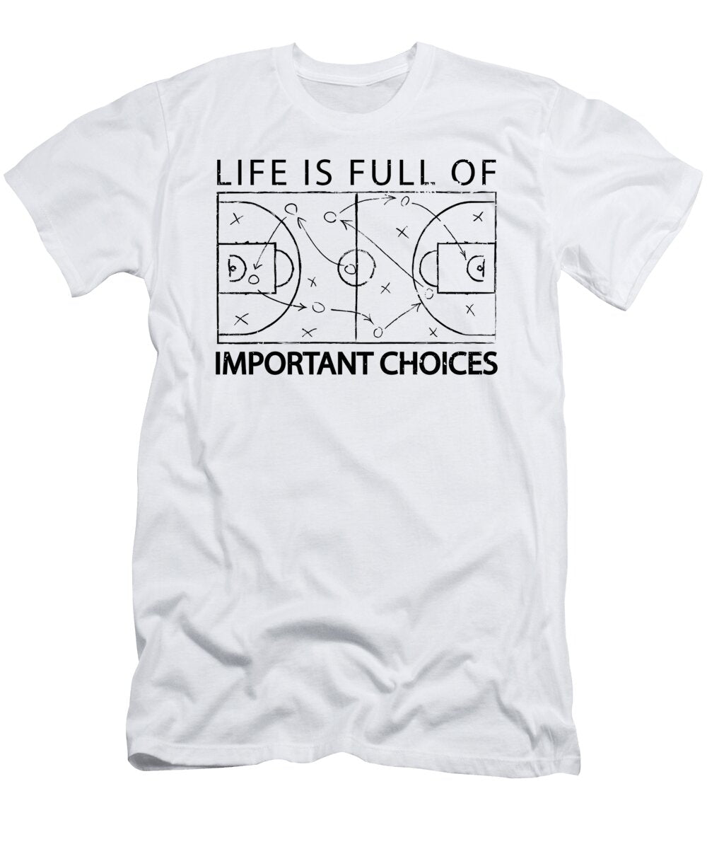 Life Is Full of Important Choices Basketball Basquiaty Store T-Shirt