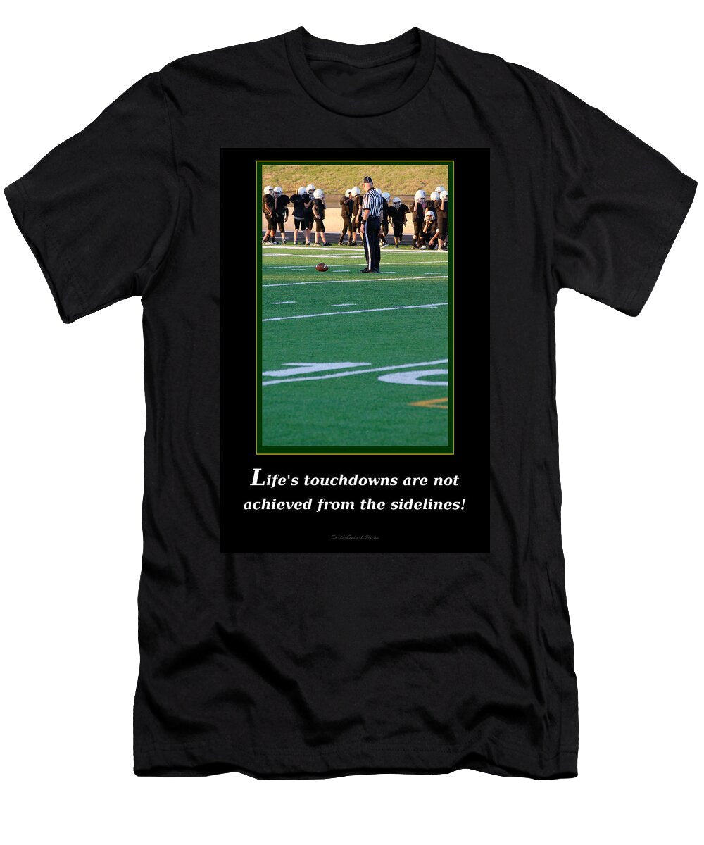 Lifes Touchdowns Erich Grant T-Shirt