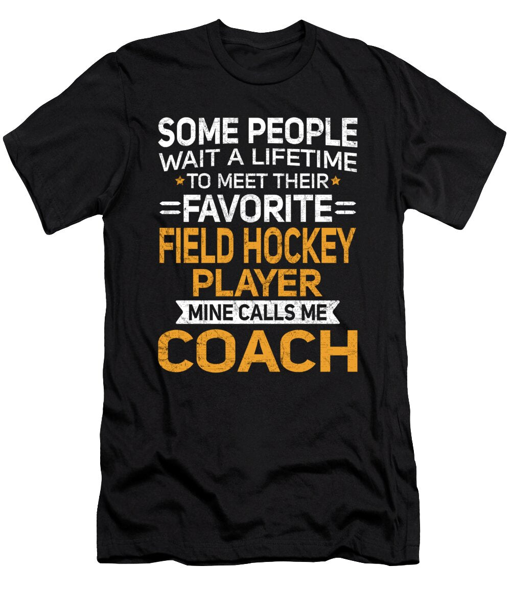 Lifetime Meet Fave Field Hockey Player Calls Me Coach Orange Pieces T-Shirt