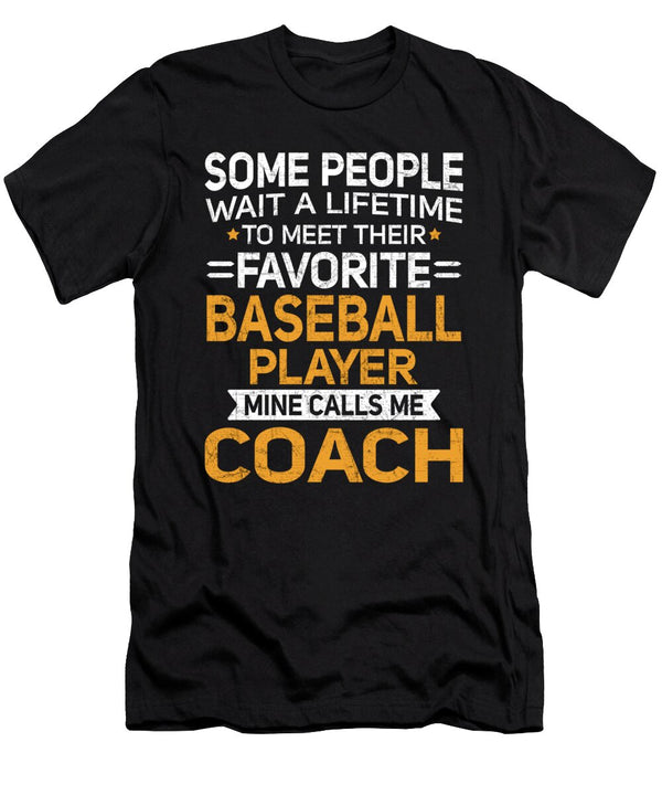 Lifetime to Meet Fave Baseball Player Calls Me Coach Orange Pieces T-Shirt