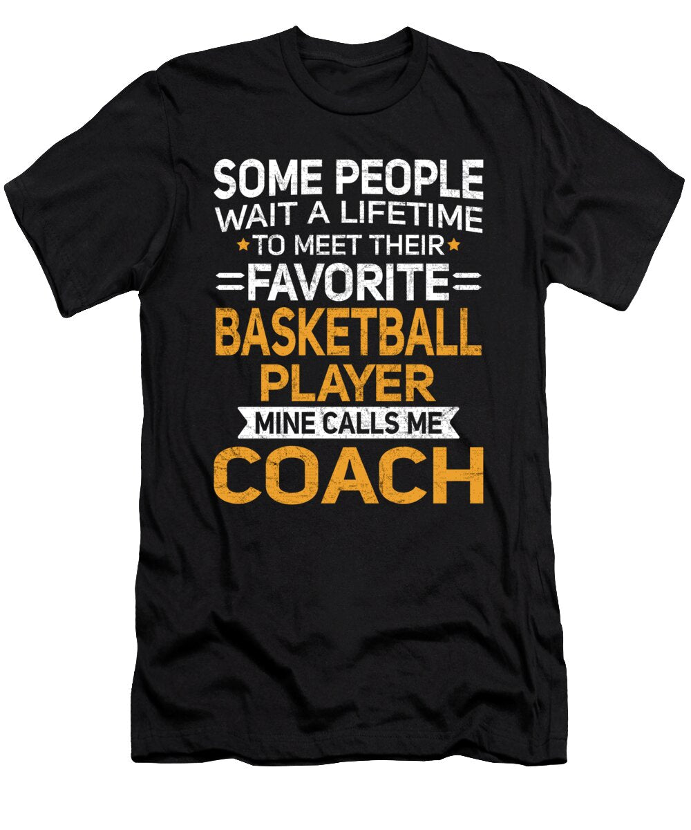 Lifetime to Meet Fave Basketball Player Calls Me Coach Orange Pieces T-Shirt