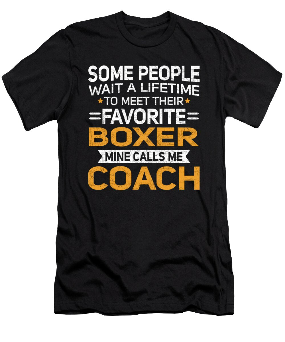 Lifetime to Meet Fave Boxer Calls Me Coach Orange Pieces T-Shirt