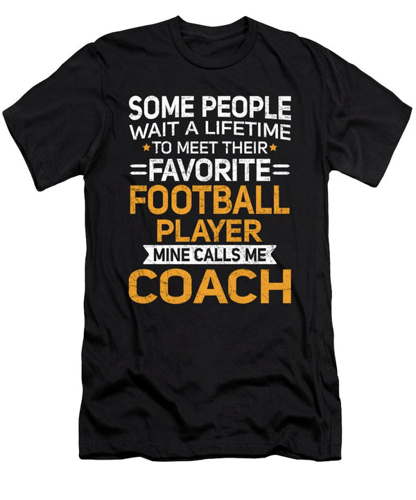Lifetime to Meet Fave Football Player Calls Me Coach Orange Pieces T-Shirt