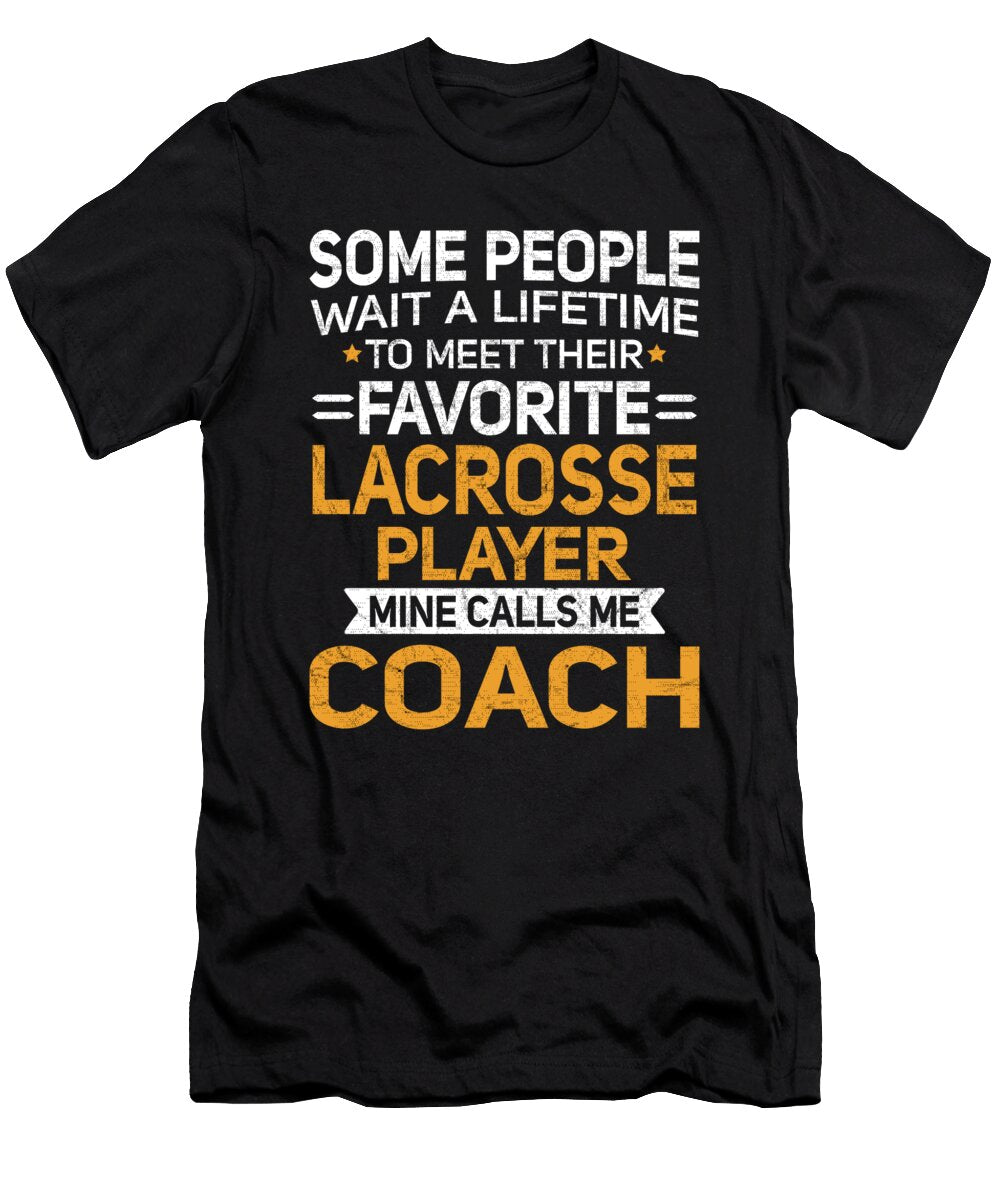 Lifetime to Meet Fave Lacrosse Player Calls Me Coach Orange Pieces T-Shirt