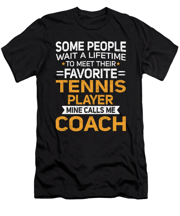 Lifetime to Meet Fave Tennis Player Calls Me Coach Orange Pieces T-Shirt