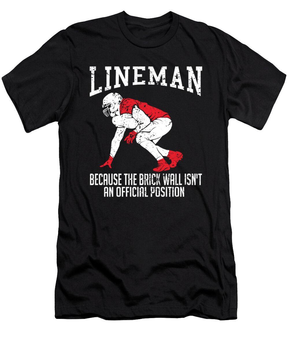 Lineman Brick Wall Isnt an Official Position Tinh Tran Le Thanh T-Shirt