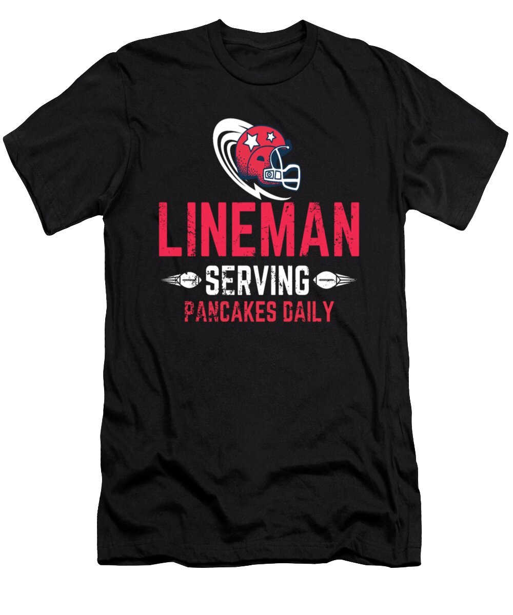 Lineman Serving Pancakes Daily Football Lineman Tinh Tran Le Thanh T-Shirt