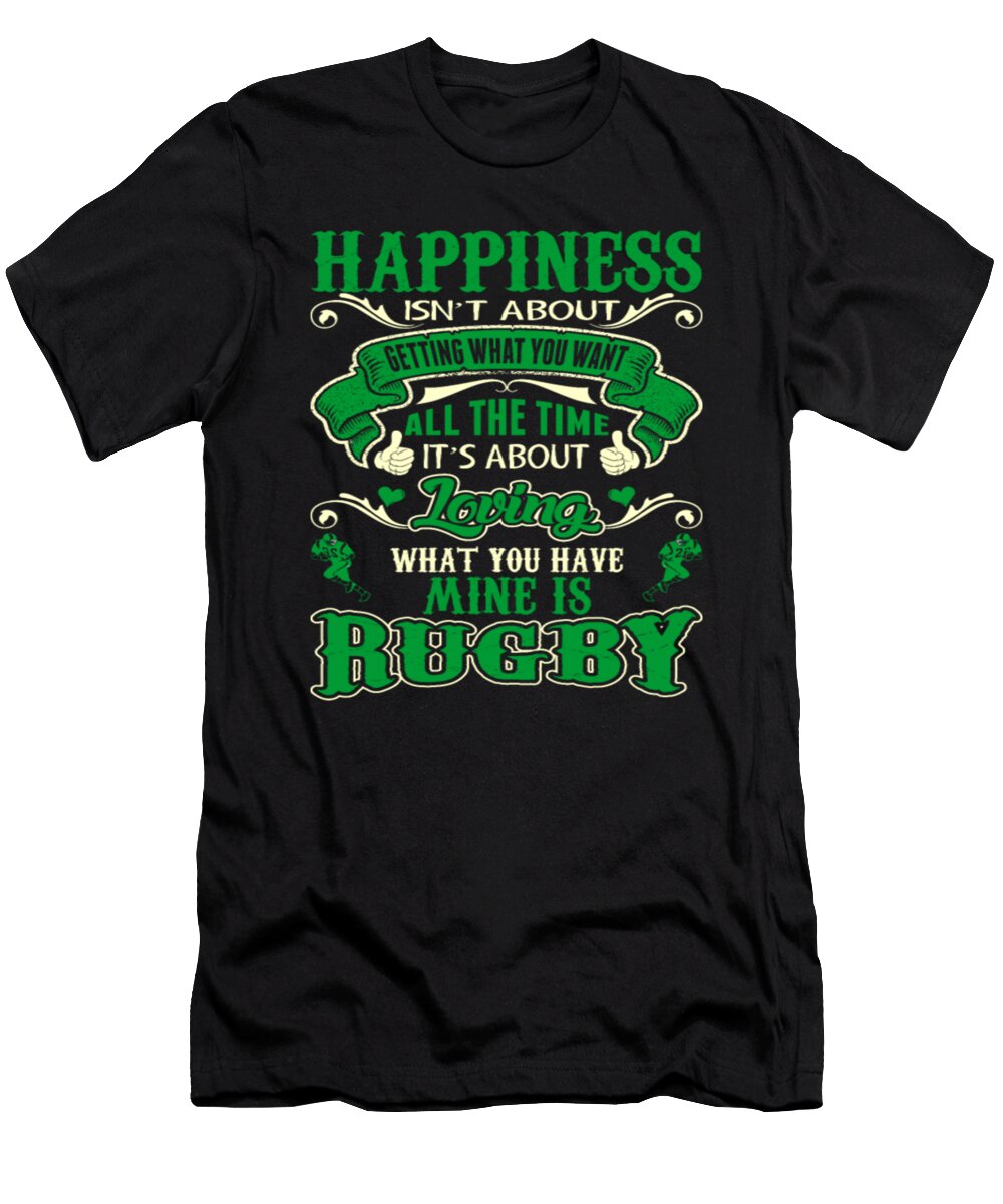 Loving What You Have Mine Is Rugby Tinh Tran Le Thanh T-Shirt