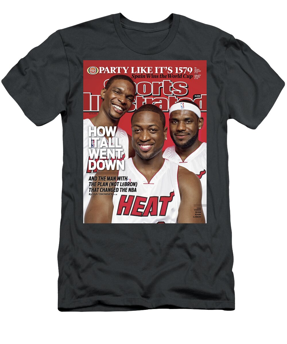 Miami Heat Chris Bosh Dwyane Wade and Lebron James July 19 2010 Sports Illustrated Cover T-Shirt
