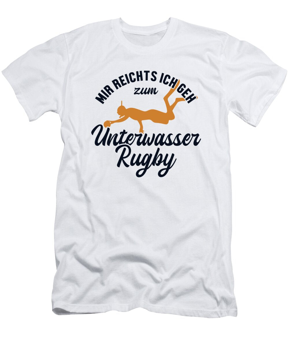 Mir Reichts Geh Zum Unterwasser Rugby Uwr Underwater Rugby Marco Rothe T-Shirt