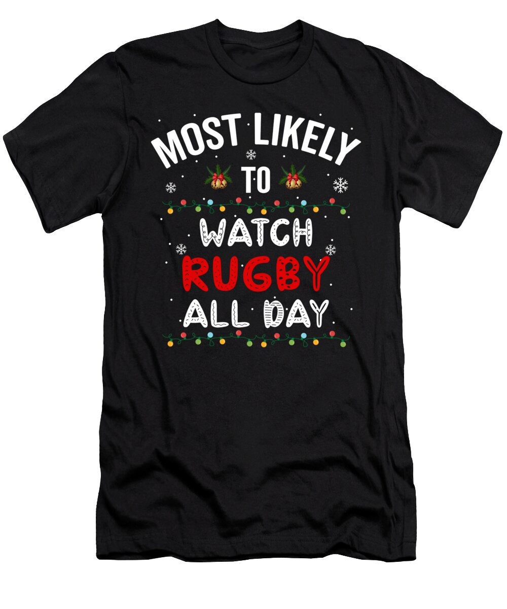 Most Likely to Watch Rugby All Day Christmas Abhishek Mandal T-Shirt