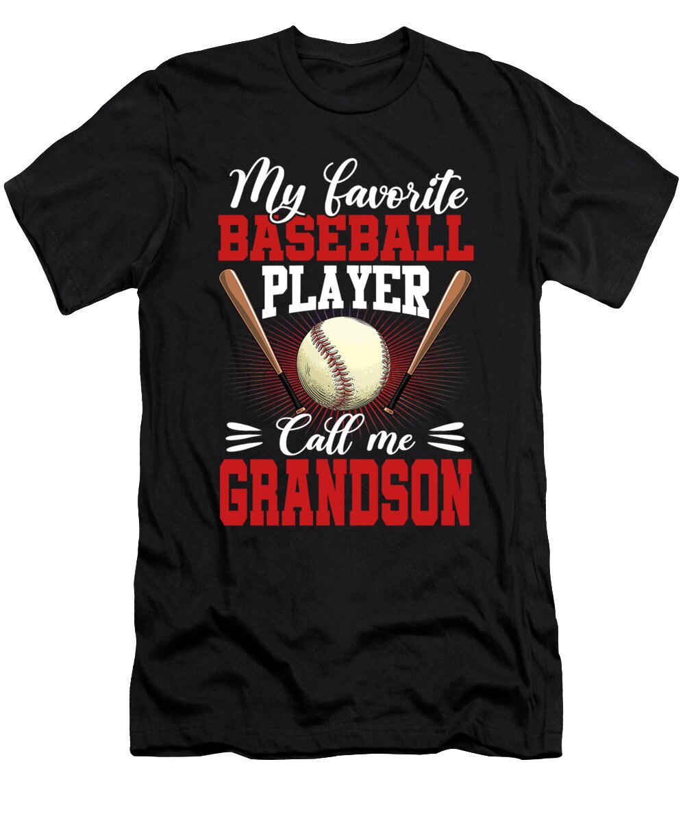 My Favorite Baseball Player Calls Me Grandson Baseball Dhbubble T-Shirt