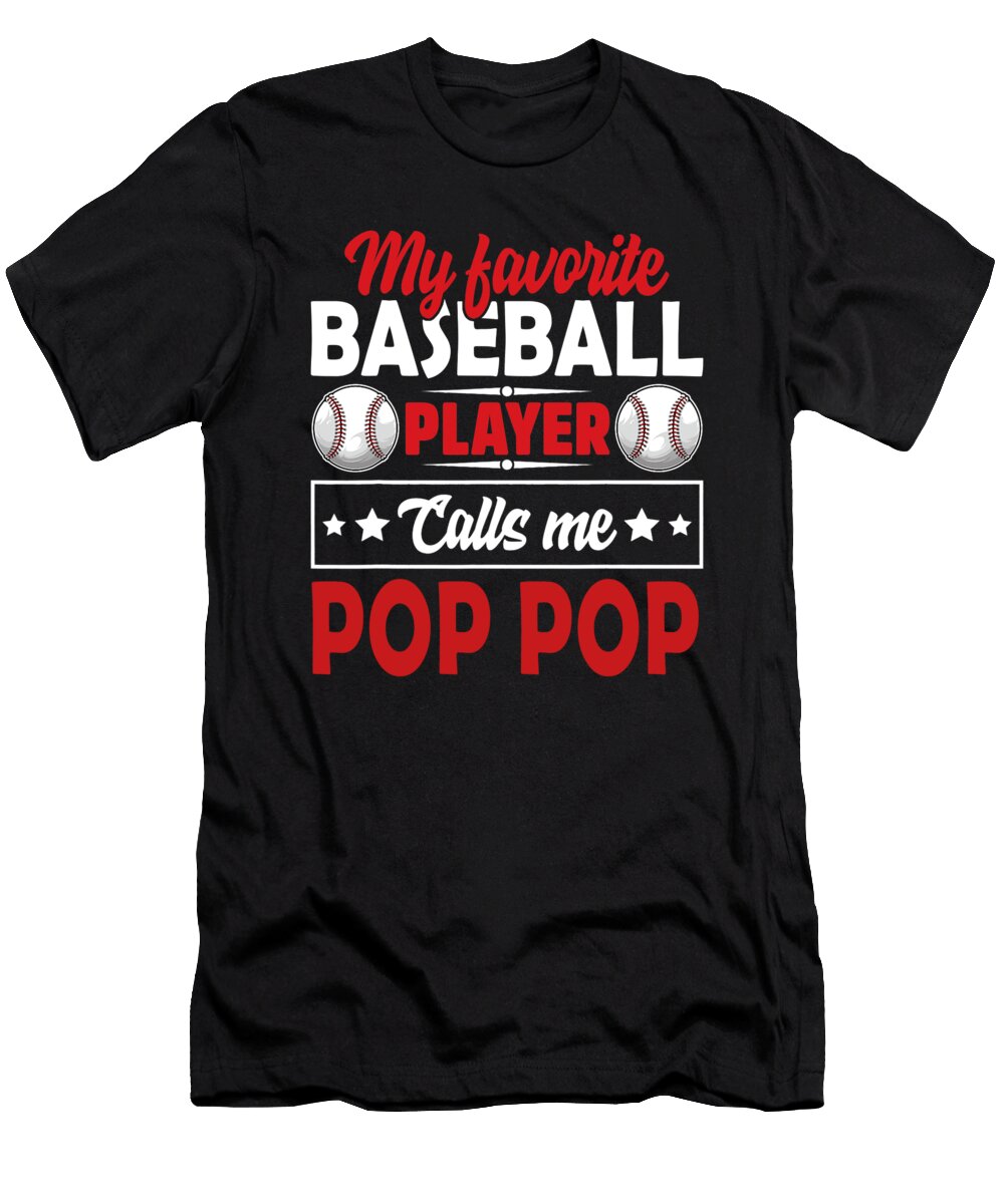 My Favorite Baseball Player Calls Me Pop Pop Dhbubble T-Shirt