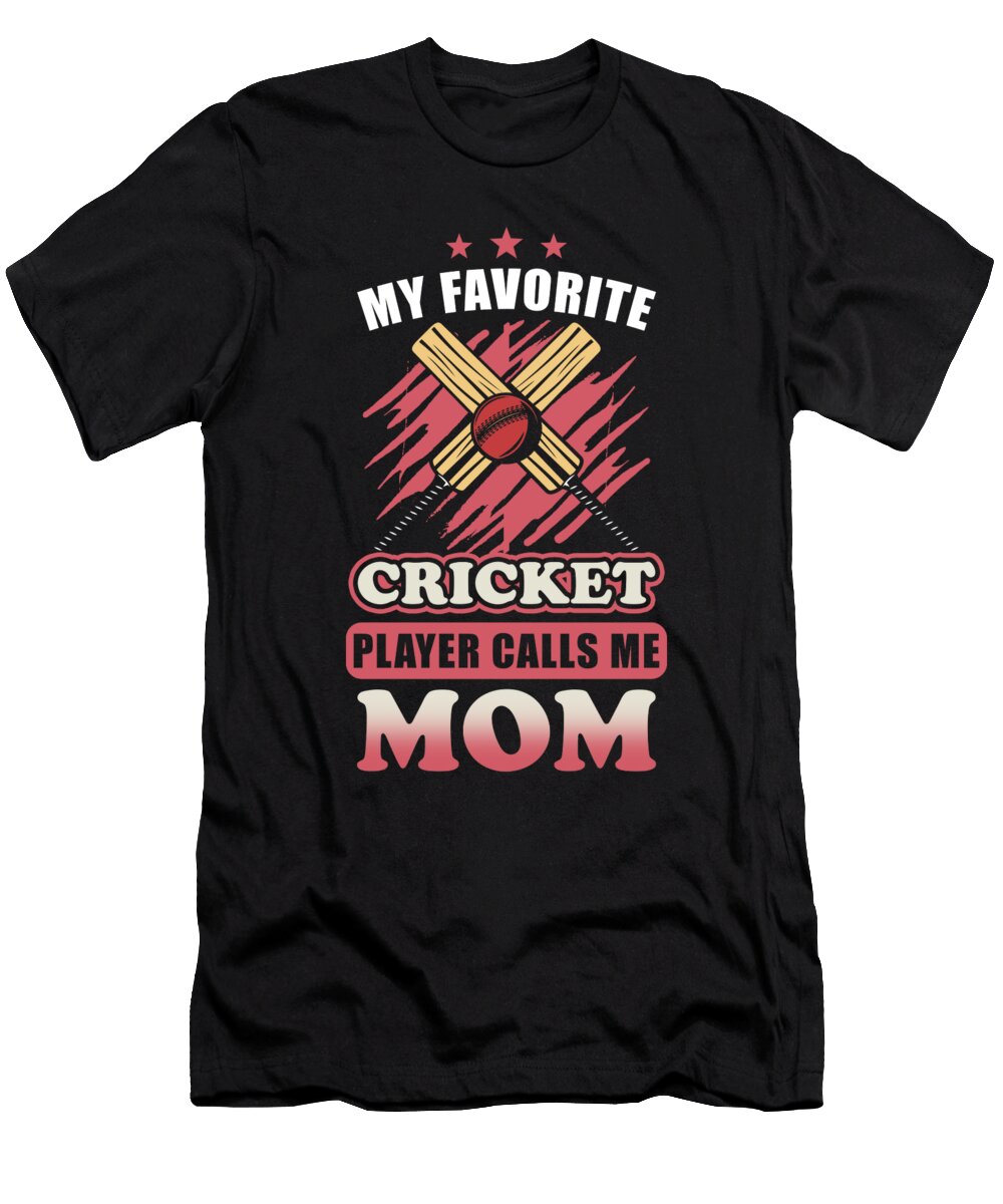 My Favorite Cricket Player Calls Me Mom Manuel Schmucker T-Shirt
