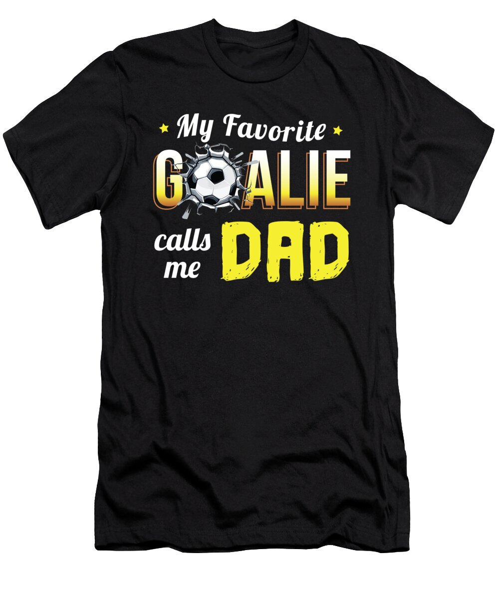 My Favorite Goalie Calls Me Dad Jose O T-Shirt