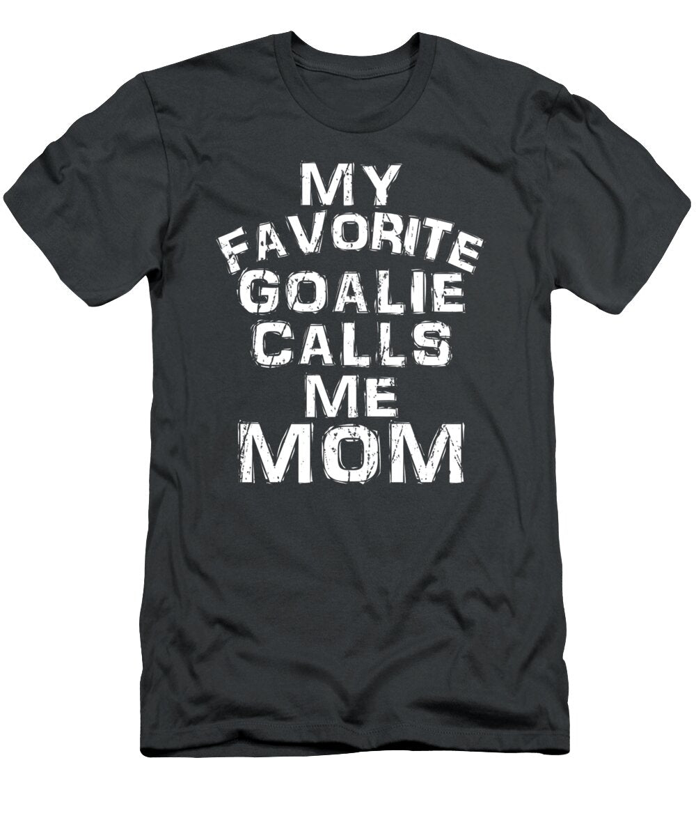 My Favorite Goalie Calls Me Mom Soccer Hockey Sport Elijah Evie T-Shirt