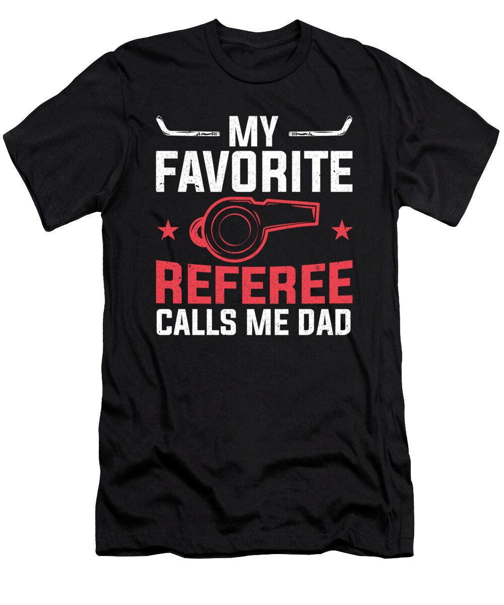My Favorite Referee Calls Me Dad Hockey Referee Colorfulsnow T-Shirt