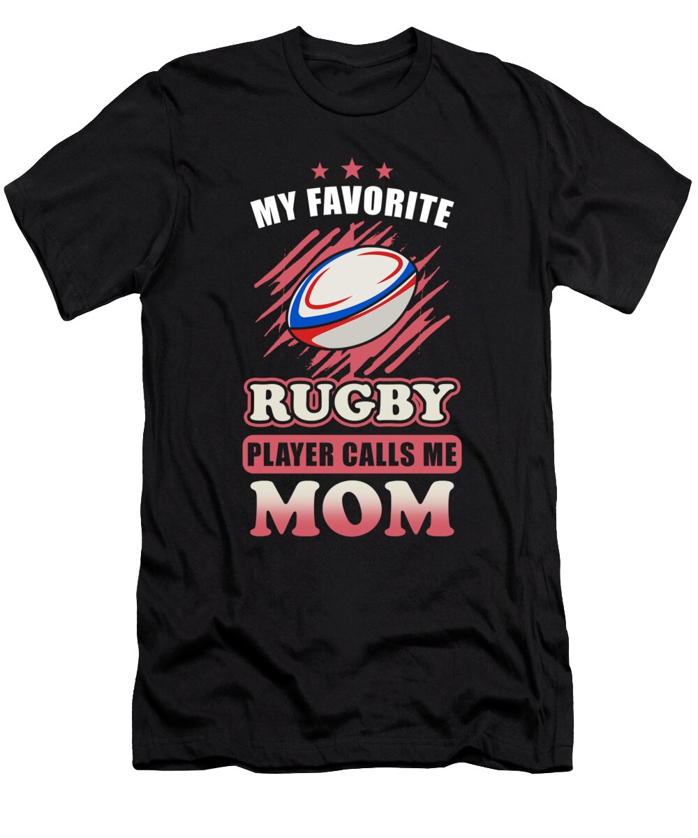 My Favorite Rugby Player Calls Me Mom Manuel Schmucker T-Shirt